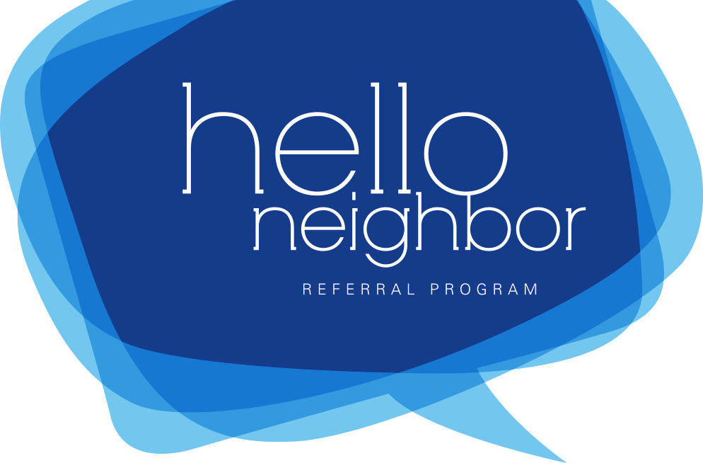 Hello Neighbor Referral Program